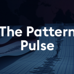 The Pattern Pulse—11 May 2023